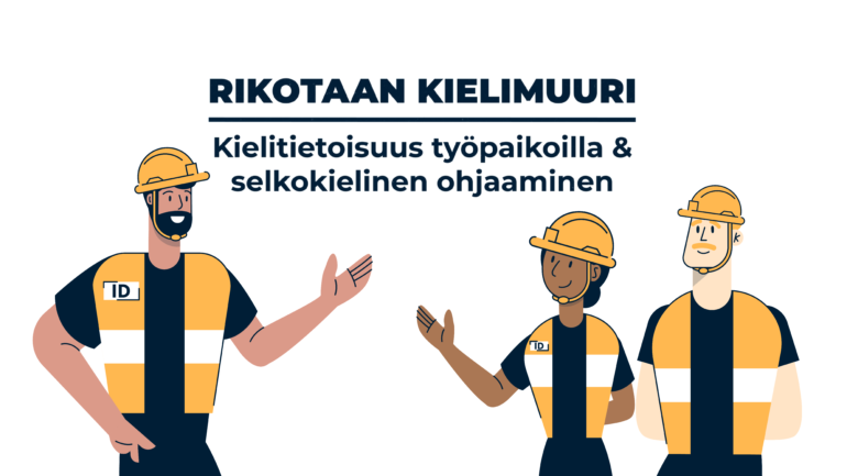 Kolme animoitua rakennustyömaalaista seisovat tekstin alapuolella. Tekstissä lukee: Rikotaan kielimuuri, Kielitietoisuus työpaikalla & selkokielinen ohjaaminen