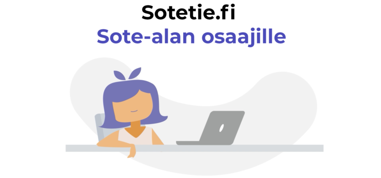 Piirroskuvituksessa henkilöhahmo kannettavan tietokoneen edessä ja yllä teksti "Sotetie.fi, Sote-alan osaajille".